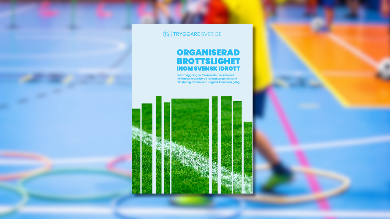 Järjestäytynyt rikollisuus ruotsalaisessa urheilussa raportti. Safer Sweden -säätiö 